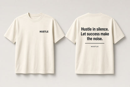 “Hustle in Silence”