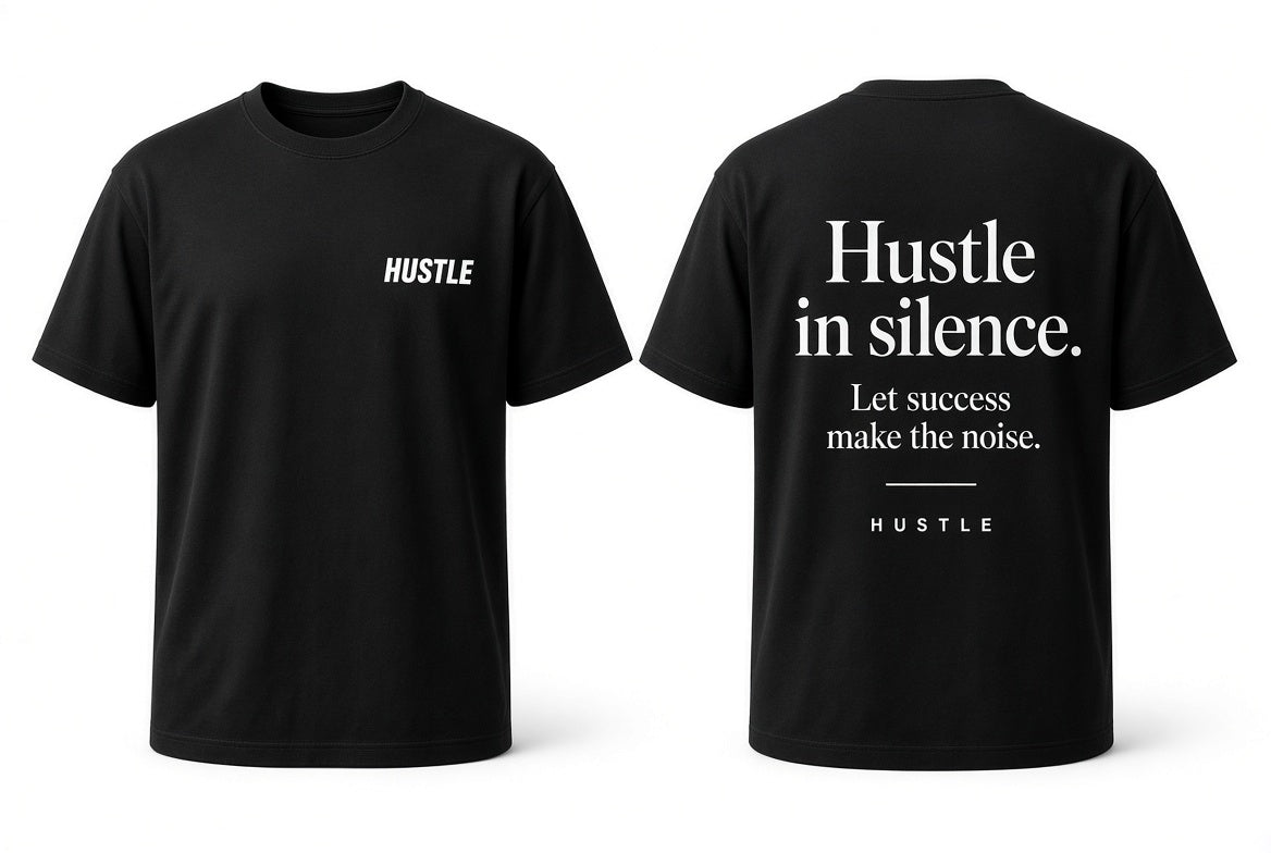 “Hustle in Silence”